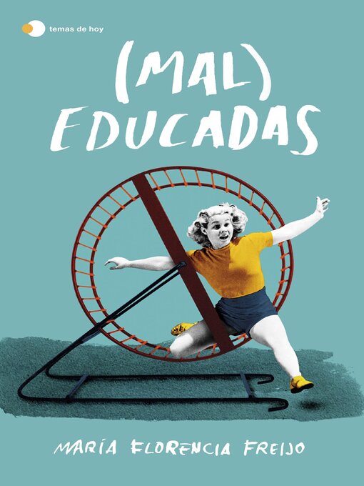 Title details for (Mal) Educadas by María Florencia Freijo - Available